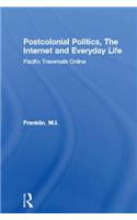 Postcolonial Politics, The Internet and Everyday Life