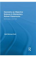 Geometry as Objective Science in Elementary School Classrooms