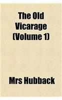 The Old Vicarage (Volume 1)