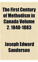 The First Century of Methodism in Canada Volume 2. 1840-1883
