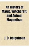An History of Magic, Witchcraft, and Animal Magnetism