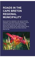 Roads in the Cape Breton Regional Municipality: Nova Scotia Highway 105, Nova Scotia Highway 125, Nova Scotia Trunk 4, Nova Scotia Route 223(English)