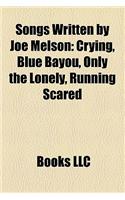Songs Written by Joe Melson: Crying, Blue Bayou, Only the Lonely, Running Scared(English)