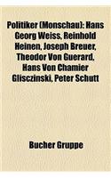 Politiker (Monschau): Hans Georg Weiss, Reinhold Heinen, Joseph Breuer, Theodor Von Gu Rard, Hans Von Chamier Glisczinski, Peter Sch Tt(German)