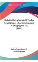 Bulletin de La Societe D'Etudes Scientifiques Et Archeologiques de Draguignan V32 (1919)