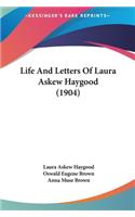 Life And Letters Of Laura Askew Haygood (1904)