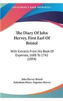 Diary Of John Hervey, First Earl Of Bristol