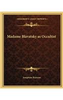 Madame Blavatsky as Occultist