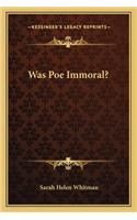 Was Poe Immoral?