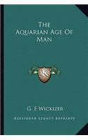 Aquarian Age Of Man