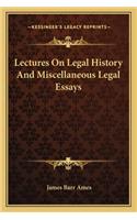Lectures On Legal History And Miscellaneous Legal Essays