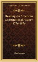 Readings In American Constitutional History, 1776-1876