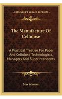 The Manufacture of Cellulose