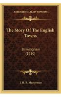 Story Of The English Towns: Birmingham (1920)