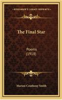 The Final Star: Poems (1918)