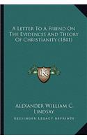 Letter to a Friend on the Evidences and Theory of Christianity (1841)
