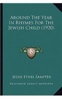 Around The Year In Rhymes For The Jewish Child (1920)