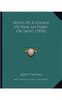 Notes Of A Course Of Nine Lectures On Light (1870)