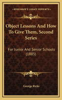 Object Lessons and How to Give Them, Second Series