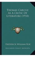 Thomas Carlyle as a Critic of Literature (1910)