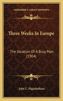 Three Weeks In Europe