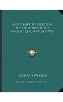 Attempt To Ascertain The Situation Of The Ancient Clausentum (1792)