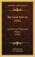 Good News In Africa