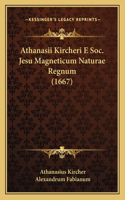 Athanasii Kircheri E Soc. Jesu Magneticum Naturae Regnum (1667)