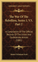 War of the Rebellion, Series 1, V3, Part 2