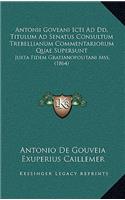 Antonii Goveani Icti Ad Dd. Titulum Ad Senatus Consultum Trebellianum Commentariorum Quae Supersunt