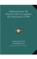 Ordenanzas De Policia De La Ciudad De Santiago (1799)