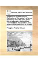 Repertorium Sculptile-Typicum. Explanation of the Several Marks and Cyphers by Which the Prints of the Best Engravers Are Distinguished. Translated from the Abcedario [Sic] Pittorico of Pellegrini Antonio Orlandi.
