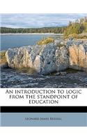 An Introduction to Logic from the Standpoint of Education