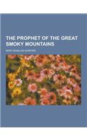 The Prophet of the Great Smoky Mountains