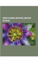 Greyhawk Books (Book Guide): Greyhawk Modules, Against the Giants, World of Greyhawk Fantasy Game Setting, Scourge of the Slave Lords, Expedition t