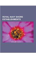 Royal Navy Shore Establishments: Lympne Airport, Room 40, RAF Lympne, List of Royal Navy Shore Establishments, HMS Ganges, HMS Ferret, HMS Vernon, HMS