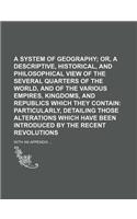 A System of Geography; With an Appendix ...
