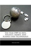 The Year 1989 in Arts, Politics, Sports, and Science and Technology
