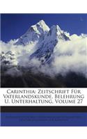 Carinthia: Zeitschrift Fur Vaterlandskunde, Belehrung U. Unterhaltung, Volume 27