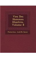 Vies Des Hommes Illustres, Volume 8