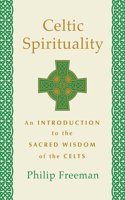 Celtic Spirituality: An Introduction to the Sacred Wisdom of the Celts
