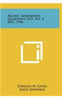 Pacific Northwest Quarterly, V37, No. 3, July, 1946
