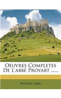 Oeuvres Completes De L'abbé Proyart ......