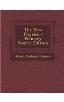 The New Physics - Primary Source Edition