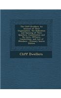 The Cliff-Dwellers: An Account of Their Organization, the Dedication and Opening of Their Quarters, Constitution and By-Laws, Officers, Co