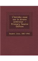 L'Heredo; Essai Sur Le Drame Interieur