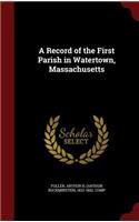 A Record of the First Parish in Watertown, Massachusetts