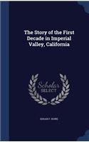 Story of the First Decade in Imperial Valley, California