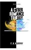 Cyber Romance Trilogy: Book One