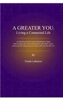 A Greater You: Living a Connected Life